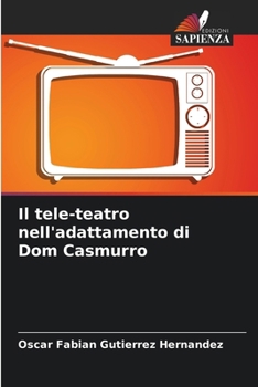 Paperback Il tele-teatro nell'adattamento di Dom Casmurro [Italian] Book