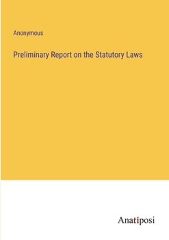 Paperback Preliminary Report on the Statutory Laws Book