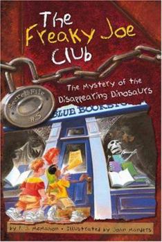 The Mystery of the Disappearing Dinosaurs: Secret File #5 (Freaky Joe Club) - Book #5 of the Freaky Joe Club