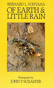 Paperback Of Earth and Little Rain: The Papago Indians Book