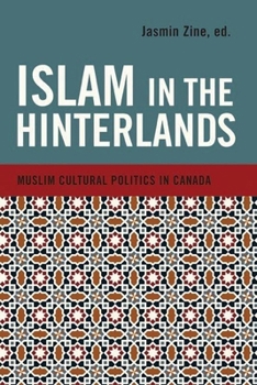 Paperback Islam in the Hinterlands: Muslim Cultural Politics in Canada Book