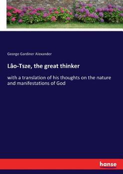 Paperback Lâo-Tsze, the great thinker: with a translation of his thoughts on the nature and manifestations of God Book