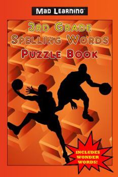 Paperback Mad Learning: 3rd Grade Spelling Words Puzzle Book