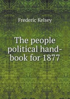 Paperback The people political hand-book for 1877 Book