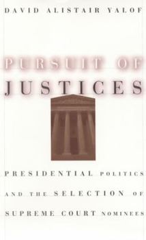 Hardcover Pursuit of Justices: Presidential Politics and the Selection of Supreme Court Nominees Book