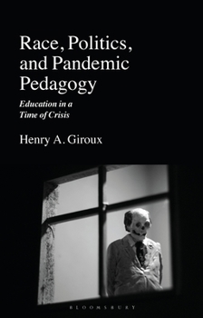 Paperback Race, Politics, and Pandemic Pedagogy: Education in a Time of Crisis Book