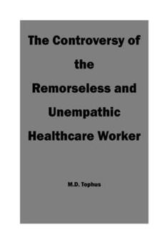 Paperback The Controversy of the Remorseless and Unempathic Healthcare Worker Book