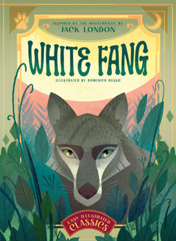 Hardcover White Fang: Inspired by the Masterpiece by Jack London Book