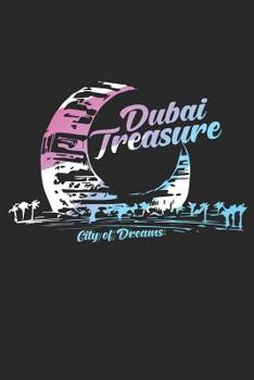 Paperback Dubai Treasure City of Dreams: A5 Notebook for Travelers to the Unitet Arab Emirates Book