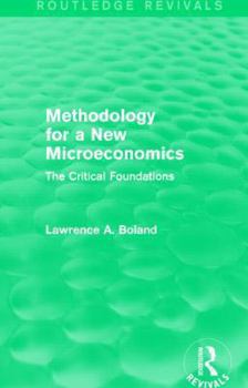 Paperback Methodology for a New Microeconomics (Routledge Revivals): The Critical Foundations Book