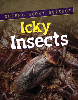 Icky Insects - Book  of the Creepy, Kooky Science