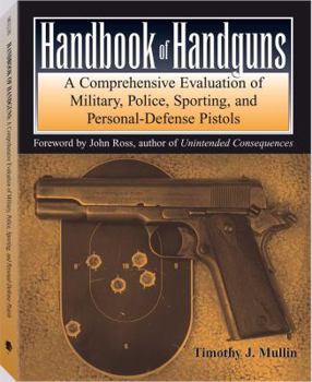 Paperback Handbook of Handguns: A Comprehensive Evaluation of Military, Police, Sporting and Personal-Defense Pistols Book