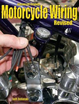 Paperback Advanced Custom Motorcycle Wiring- Revised Edition Book