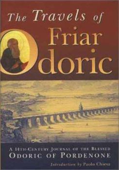 Hardcover The Travels of Friar Odoric: 14th Century Journal of the Blessed Odoric of Pordenone Book