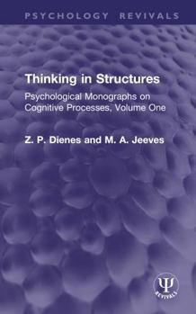 Hardcover Thinking in Structures: Psychological Monographs on Cognitive Processes, Volume One Book