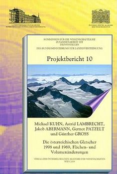 Paperback Die Osterreichischen Gletscher 1998 Und 1969, Flachen- Und Volumenanderungen / Austrian Glaciers 1998 and 1969, Areas and Volume Changes [German] Book