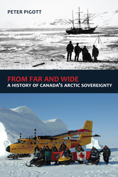 Hardcover From Far and Wide: A History of Canada's Arctic Sovereignty Book