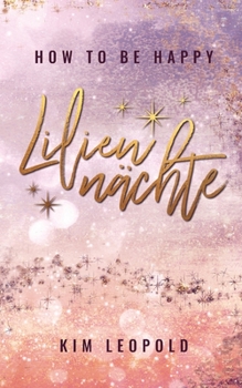 Liliennächte (German Edition) - Book #1 of the How to Be Happy