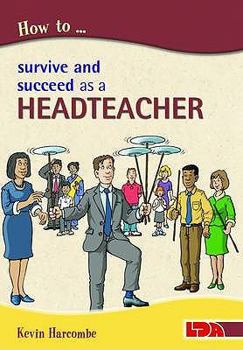 Paperback How to Survive and Suceed as a Headteacher Book