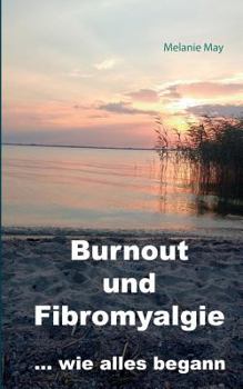 Paperback Burnout und Fibromyalgie.... wie alles begann [German] Book