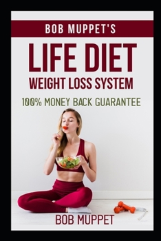 Paperback Life Diet: Bob Muppet's Life Diet Weight Loss System Book