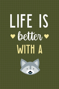 Life Is Better With A: All Purpose 6x9 Blank Lined Notebook Journal Way Better Than A Card Trendy Unique Gift Green Texture Raccoon