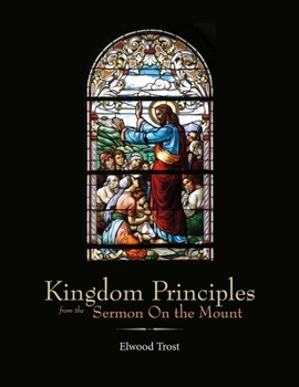 Paperback Kingdom Principles from the Sermon on the Mount: Volume 1 Book