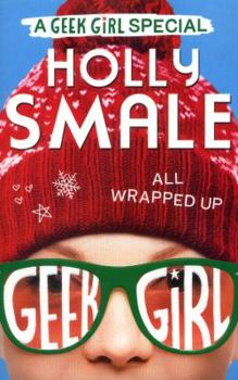 All Wrapped Up - Book #1.5 of the Geek Girl