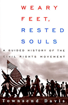 Hardcover Weary Feet, Rested Souls: A Guided History of the Civil Rights Movement Book