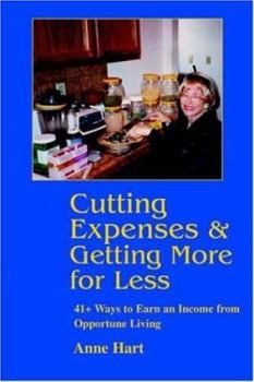 Paperback Cutting Expenses and Getting More for Less: 41+ Ways to Earn an Income from Opportune Living Book