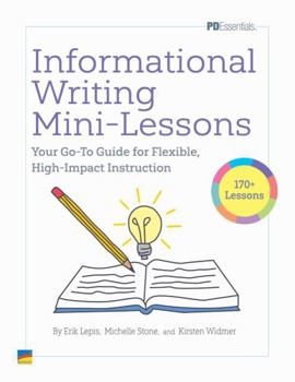 Spiral-bound Informational Writing Mini Lessons: Your Go-To Guide for Flexible, High-Impact Instruction Book