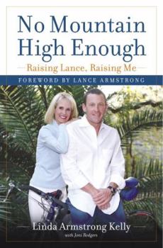 Hardcover No Mountain High Enough: Raising Lance, Raising Me Book