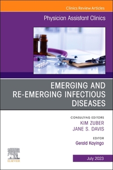 Emerging and Re-Emerging Infectious Diseases, An Issue of Physician Assistant Clinics (Volume 8-3)