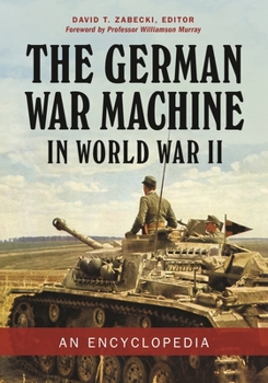 Hardcover The German War Machine in World War II: An Encyclopedia Book
