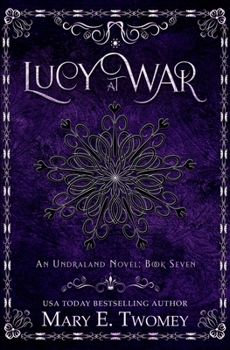 Lucy at War - Book #7 of the Undraland