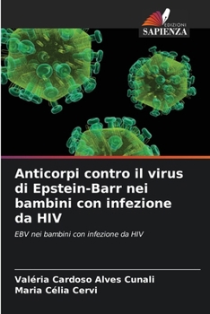 Anticorpi contro il virus di Epstein-Barr nei bambini con infezione da HIV (Italian Edition)
