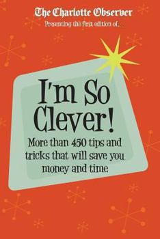 Paperback I'm So Clever: More than 450 tips and tricks that will save you time and money Book