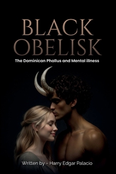 Paperback Black Obelisk, the Dominican Phallus and Mental Illness Book