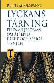 Paperback Lyckans tärning: en familjeroman om ätterna Brahe och Sparre 1574-1584 [Swedish] Book