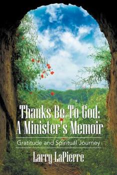 Paperback Thanks Be To God: A Minister's Memoir Book