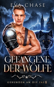 Gefangene der Wölfe (Gebunden an die Fae) (German Edition)