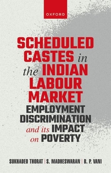 Hardcover Scheduled Castes in the Indian Labour Market: Employment Discrimination and Its Impact on Poverty Book