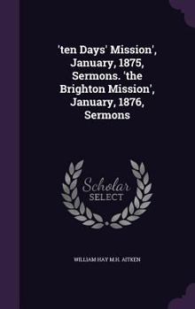 Hardcover 'ten Days' Mission', January, 1875, Sermons. 'the Brighton Mission', January, 1876, Sermons Book