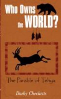Paperback Who Owns the World?: The Parable of Tehya Book