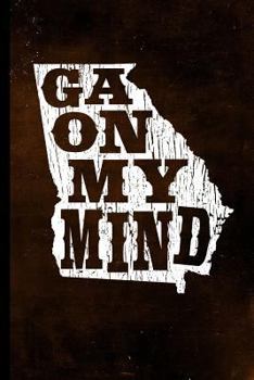 Paperback Ga On My Mind: 6" x 9" - 128 Pages: Georgia State Song/Slogan Silhouette Design on Soft Matte Cover - Notebook, Diary, Composition Bo Book