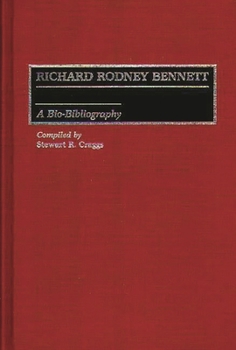 Hardcover Richard Rodney Bennett: A Bio-Bibliography Book