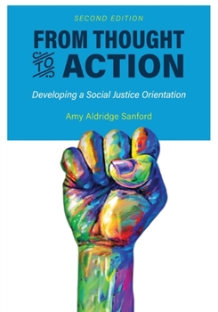 Paperback From Thought to Action (Second Edition): Developing a Social Justice Orientation Book