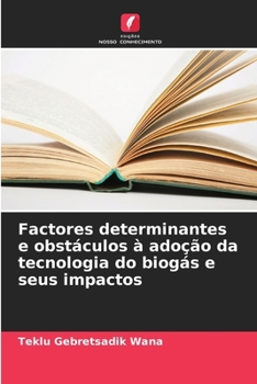 Paperback Factores determinantes e obstáculos à adoção da tecnologia do biogás e seus impactos [Portuguese] Book