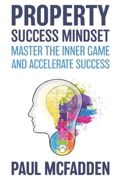 Paperback Property Success Mindset: Master the Inner Game and Accelerate Success Book