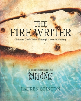 Paperback The Fire Writer: Hearing God's Voice Through Creative Writing Book